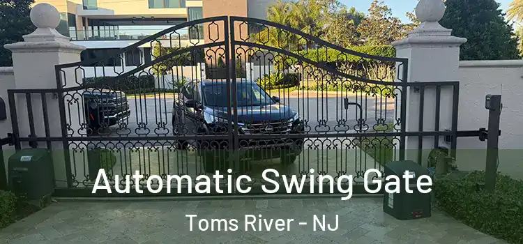 Automatic Swing Gate Toms River - NJ