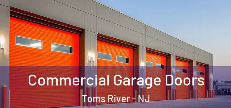  Commercial Garage Doors Toms River - NJ