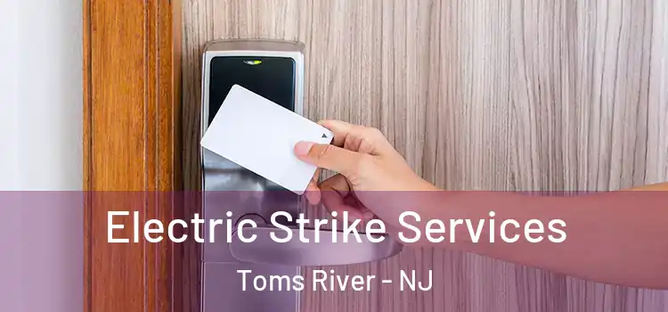 Electric Strike Services Toms River - NJ