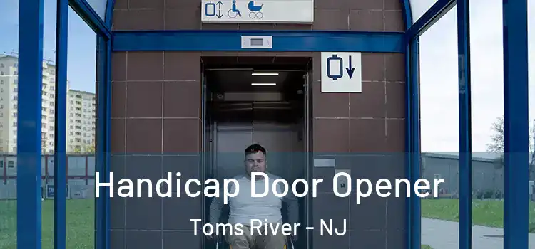 Handicap Door Opener Toms River - NJ