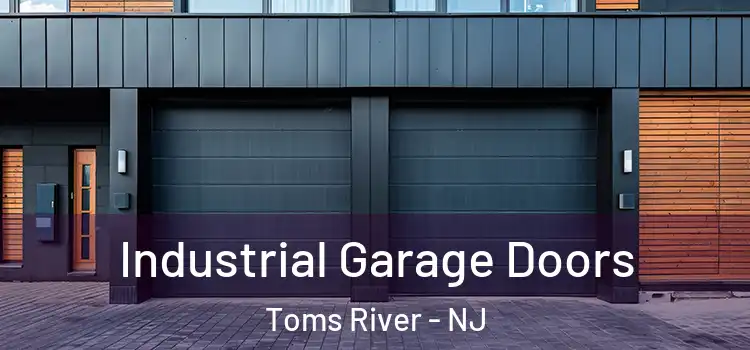  Industrial Garage Doors Toms River - NJ
