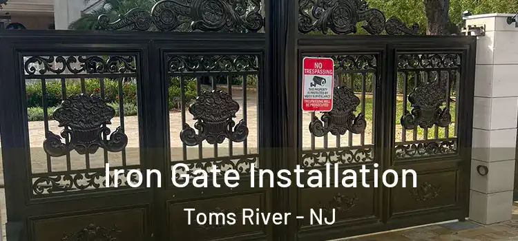 Iron Gate Installation Toms River - NJ