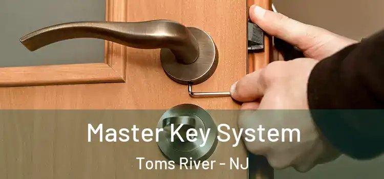  Master Key System Toms River - NJ