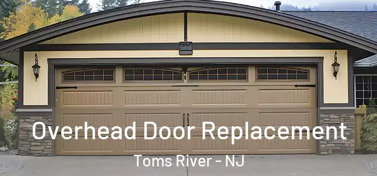  Overhead Door Replacement Toms River - NJ