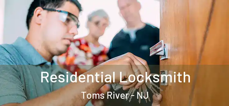  Residential Locksmith Toms River - NJ