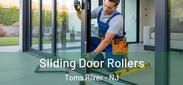 Sliding Door Rollers Toms River - NJ