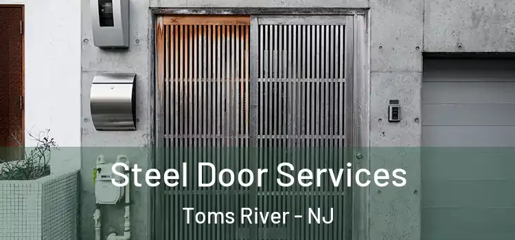 Steel Door Services Toms River - NJ